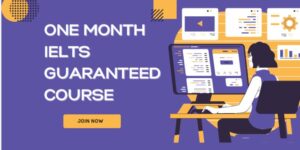 ONE MONTH GUARANTEED IELTS COURSE